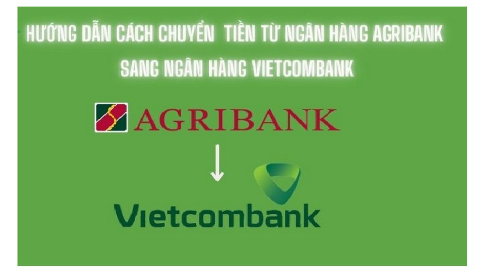 chuyển tiền từ agribank sang vietcombank